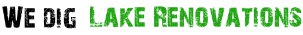 We Dig Lake Renovation & Lake Reconstruction in Virginia We Dig Lake Renovation & Lake Reconstruction in Virginia